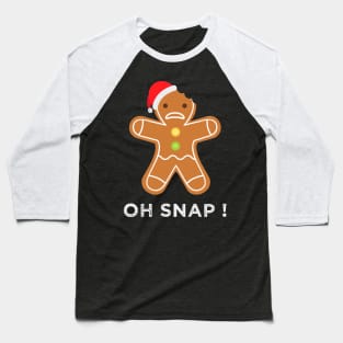 Oh snap ! gingerbread Baseball T-Shirt